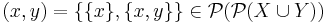 (x, y) = \{ \{ x \}, \{ x, y \} \} \in \mathcal{P}(\mathcal{P}(X \cup Y)) 