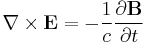 \nabla \times \mathbf{E} = -\frac{1}{c}\frac{\partial \mathbf{B}}{\partial t}