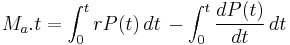 M_a.t = \int_0^t rP(t)\,dt \,  - \int_0^t \frac{dP(t)}{dt}\,dt \, 