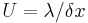  U = \lambda/\delta x \,\!