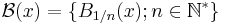 \mathcal{B}(x) = \{ B_{1/n}(x)�; n \in \mathbb N^* \}