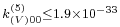 \scriptstyle k_{(V)00}^{(5)}\leq1.9\times10^{-33}