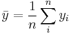 \bar{y}=\frac{1}{n}\sum_i^n y_i 