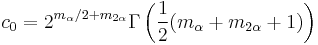 c_0=2^{m_\alpha/2 %2B m_{2\alpha}}\Gamma\left({1\over 2} (m_\alpha%2Bm_{2\alpha} %2B1)\right)