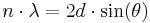  n \cdot \lambda = 2 d \cdot \sin(\theta)