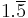 1.\overline{5}