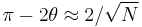 \pi - 2\theta \approx 2/\sqrt{N}