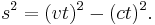  s^2 = (vt)^2 - (ct)^2 .\,