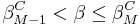 \beta_{M-1}^C < \beta \le \beta_M^C