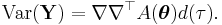 \operatorname{Var}(\mathbf{Y}) = \nabla\nabla^{\top} A(\boldsymbol\theta) d(\tau). \,\!