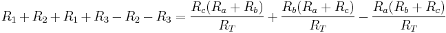 
R_1%2BR_2%2BR_1%2BR_3-R_2-R_3 =
  \frac{R_c(R_a%2BR_b)}{R_T}
%2B \frac{R_b(R_a%2BR_c)}{R_T}
- \frac{R_a(R_b%2BR_c)}{R_T}
