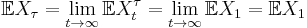 \mathbb{E}X_\tau=\lim_{t\rightarrow\infty}\mathbb{E}X_t^\tau=\lim_{t\rightarrow\infty}\mathbb{E}X_1=\mathbb{E}X_1