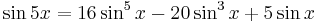 \sin{5x}=16\sin^5 x-20\sin^3 x%2B5\sin x\,