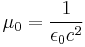  \displaystyle \mu_0 = \frac{1}{\epsilon_0 c^2} \ 