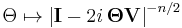 \Theta \mapsto \left|{\mathbf I} - 2i\,{\mathbf\Theta}{\mathbf V}\right|^{-n/2}