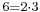 \scriptstyle 6 = 2 \cdot 3