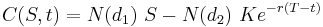 C(S,t)=N(d_{1})~S-N(d_{2})~K e^{-r(T-t)}\,