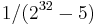 1/(2^{32}-5)