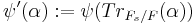 \psi'(\alpha):=\psi(Tr_{F_s/F}(\alpha))