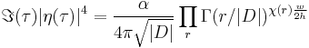 \Im(\tau)|\eta(\tau)|^4 = \frac{\alpha}{4\pi\sqrt{|D|}} \prod_r\Gamma(r/|D|)^{\chi(r)\frac{w}{2h}}