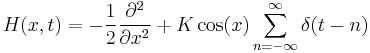  H(x,t)=-\frac{1}{2}\frac{\partial^2 }{\partial x^2}%2BK\cos(x)\sum_{n=-\infty}^{\infty}\delta (t-n) 