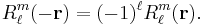 
R^{m}_{\ell}(-\mathbf{r}) = (-1)^{\ell} R^{m}_{\ell}(\mathbf{r}) . 
