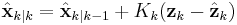 \hat{\textbf{x}}_{k|k} = \hat{\textbf{x}}_{k|k-1} %2B K_{k}( \textbf{z}_{k} - \hat{\textbf{z}}_{k} )