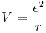 V=\frac{e^{2}}{r}