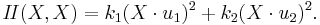 I\!I(X,X) = k_1(X\cdot u_1)^2 %2B k_2(X\cdot u_2)^2.