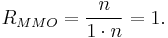 R_{MMO}=\frac{n}{1\cdot n}=1.