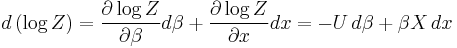 d\left(\log Z\right)= \frac{\partial\log Z}{\partial\beta}d\beta %2B \frac{\partial\log Z}{\partial x}dx = -U\,d\beta %2B \beta X\,dx\, 