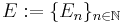 E:= \{E_n\}_{n\in \mathbb{N}} 