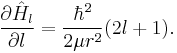 \frac{\partial \hat{H}_{l}}{\partial l} = \frac{\hbar^{2}}{2\mu r^{2}}(2l%2B1).