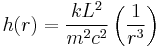 
h(r) = \frac{kL^{2}}{m^{2}c^{2}} \left( \frac{1}{r^{3}} \right) 
