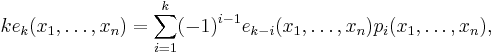  ke_k(x_1,\ldots,x_n) = \sum_{i=1}^k(-1)^{i-1} e_{k-i} (x_1,\ldots,x_n) p_i(x_1,\ldots,x_n),