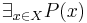 \exists_{x\in X} P(x)