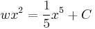 wx^2 = \frac{1}{5}x^5 %2B C