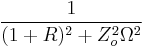 \frac{1}{(1%2BR)^2%2BZ_o^2\Omega^2}