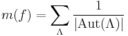 m(f) = \sum_{\Lambda}{1\over|\operatorname{Aut}(\Lambda)|}