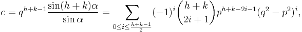 c = q^{h%2Bk-1} \frac{\sin (h%2Bk) \alpha}{\sin \alpha} = \sum_{0 \leq i \leq \frac{h%2Bk-1}{2}}(-1)^{i}\binom{h%2Bk}{2i%2B1}p^{h%2Bk-2i-1}(q^2-p^2)^i,