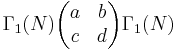 \Gamma_1(N) \begin{pmatrix} a & b \\ c & d \end{pmatrix} \Gamma_1(N)