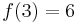 f(3)=6