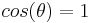 cos(\theta) = 1