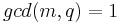 gcd(m, q) = 1