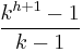 \frac{k^{h %2B 1} - 1}{k - 1}