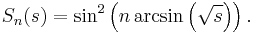 S_n(s) = \sin^2\left(n\arcsin\left(\sqrt{s}\right)\right).