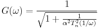 G(\omega)=\frac{1}{\sqrt{1%2B\frac{1}{\alpha^2 T^2_n(1/\omega)}}}