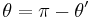 \theta= \pi - \theta^\prime