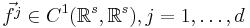 \vec {f^j} \in C^1(\mathbb{R}^s, \mathbb{R}^s), j = 1, \ldots, d