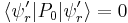 \langle\psi'_r|P_0|\psi'_r\rangle = 0